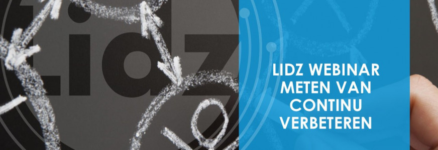 Opname Lidz webinar Meten van Continu Verbeteren beschikbaar Opname Lidz webinar Meten van Continu Verbeteren beschikbaar