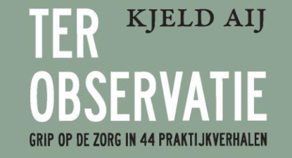 Opname webinar 'Ter observatie' met Kjeld Aij